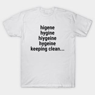 Hygiene - keeping clean T-Shirt